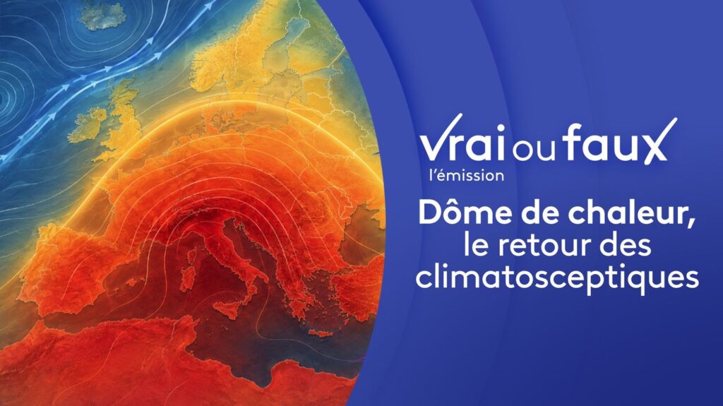 Dôme de chaleur : la France face au retour des climatosceptiques et à ses conséquences.