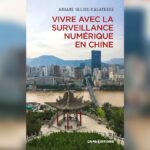 Surveillance numérique en Chine : enjeux et défis pour la vie quotidienne des citoyens