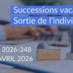 Sortie de l’indivision et succession vacante : changements apportés par la nouvelle loi en France.