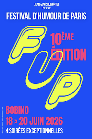 Le FUP, Festival d’Humour de Paris, se tiendra sur trois jours en juin 2026.