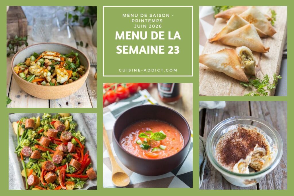 Menu de la semaine 23 : 14 plats et desserts pour les repas du 1er au 7 juin
