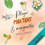 Livre audio : « Playa, Mantras et Margaritas » explore la comédie romantique contemporaine.
