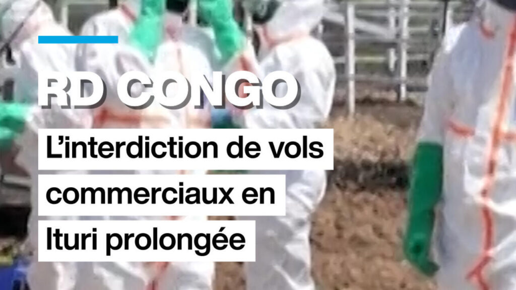 RDC : prolongation de l’interdiction des vols commerciaux en Ituri pour des raisons sécuritaires