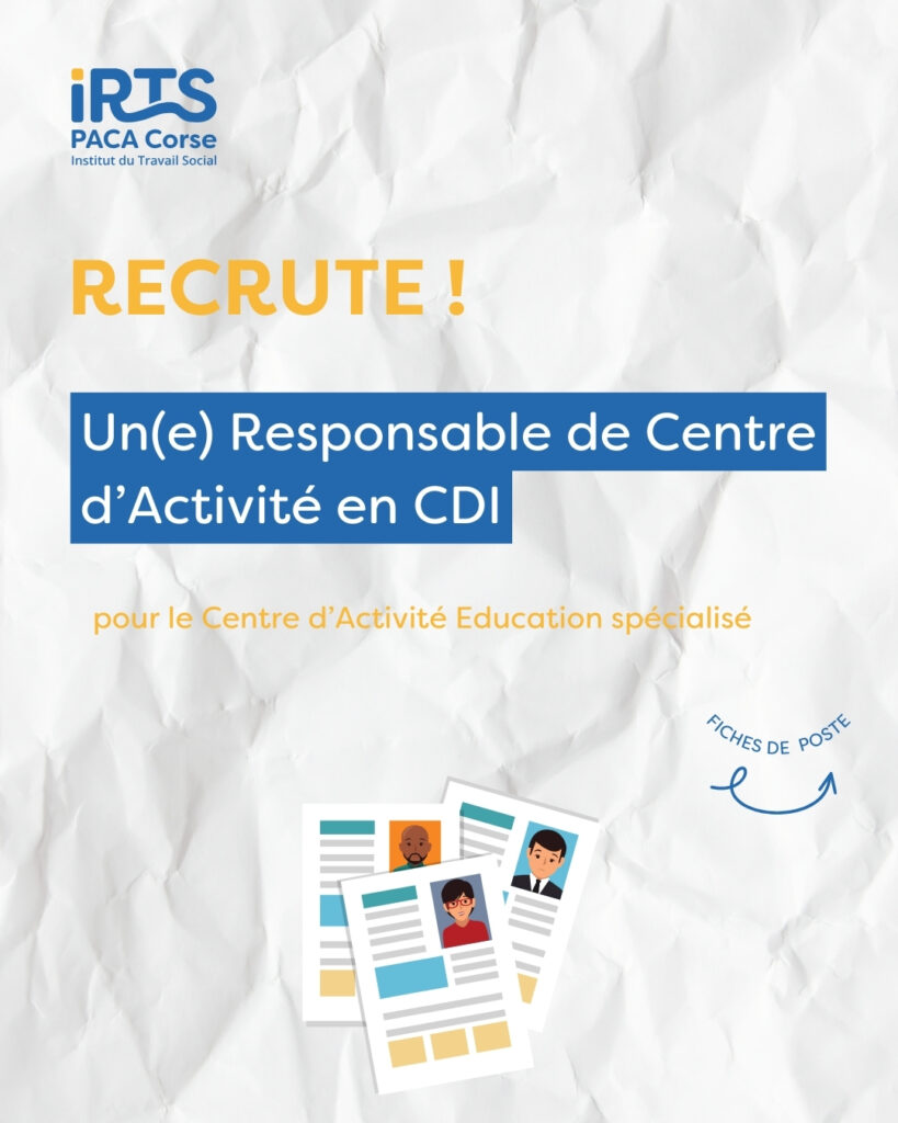 L’IRTS PACA Corse recrute un(e) Responsable de Centre d’activités en Éducation Spécialisée