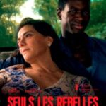 Seuls les rebelles : le film de Danielle Arbid explore la résistance au Liban