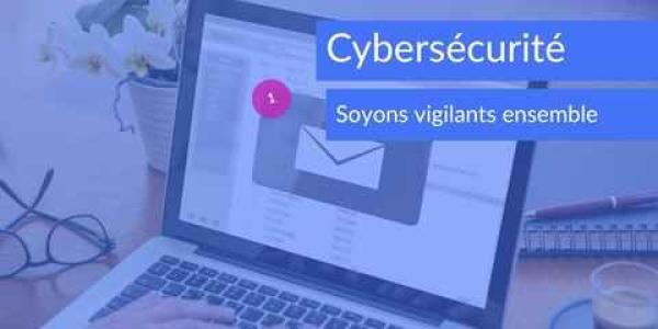 Recrudescence des fraudes et cyberattaques : appel à la vigilance des entreprises et des citoyens