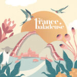 Épisode du podcast « La France Baladeuse » explore les coulisses du voyage en France.