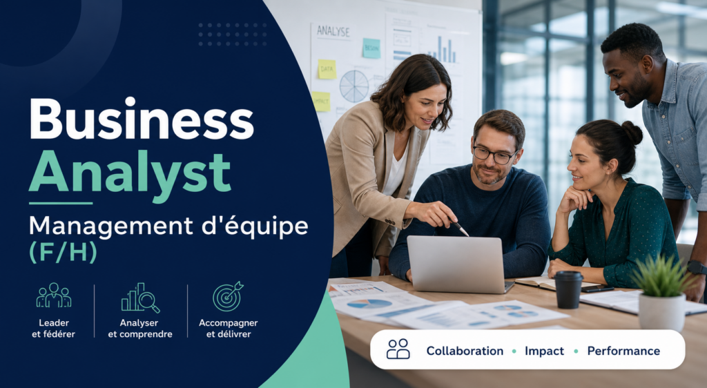Business Analyst – Management d’équipe (F/H)