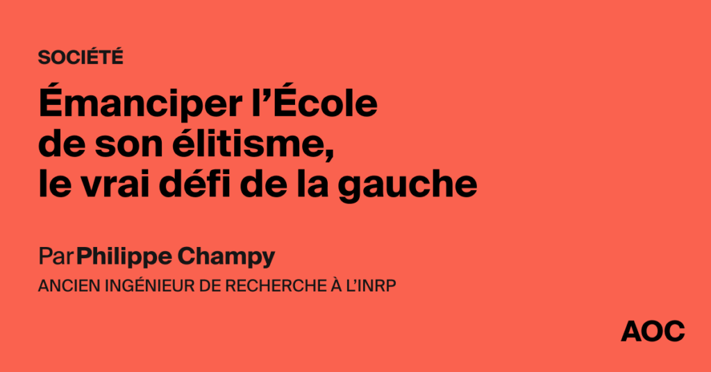 L’école française face à l’élitisme : le défi d’une réforme par la gauche.