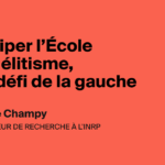 L’école française face à l’élitisme : le défi d’une réforme par la gauche.
