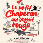 Le Petit Chaperon qui voyait rouge : une adaptation théâtrale à La Nouvelle Seine