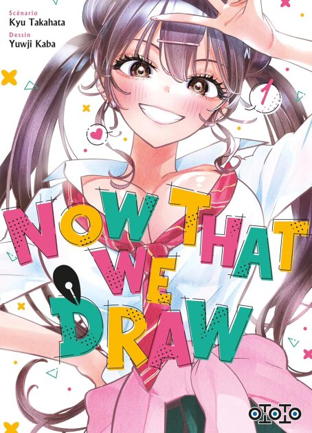 Now That We Draw T. 1 : Analyse des œuvres de Kyu Takahata et Yuuji Kaba par l’édition