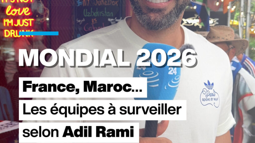 Mondial 2026 : Adil Rami identifie les équipes à surveiller, dont la France et le Maroc