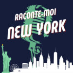 Podcast « Raconte moi New York » : Exploration des coulisses d’un voyage estival.