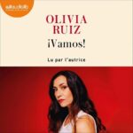 Livre audio « Vamos » d’Olivia Ruiz : exploration de la transmission et de la liberté.