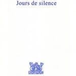 Henri Michaux explore le silence dans son œuvre « Jours de silence » sur la condition humaine.