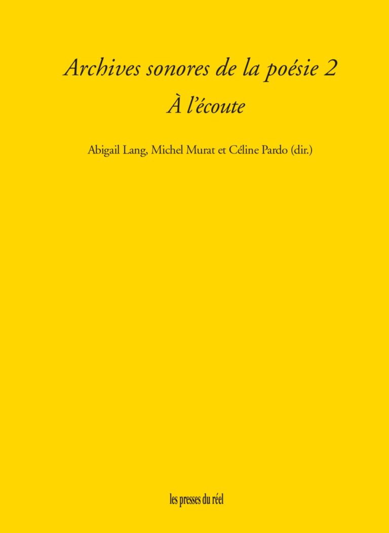 Archives sonores de la poésie : une exploration dirigée par Abigail Lang et Michel Murat.