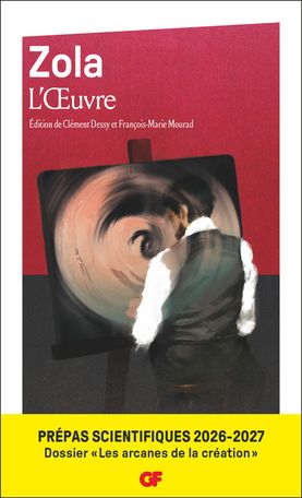Émile Zola, L’Œuvre : Analyse critique pour les prépas scientifiques de Clément Dessy et François-Marie Mourad