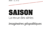 Saison. La revue des séries, n° 12 : Analyse des imaginaires géopolitiques contemporains.