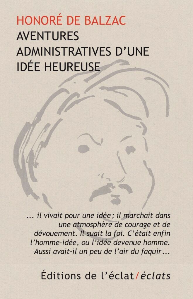 Les Aventures administratives d’une idée heureuse : Balzac explore la bureaucratie française
