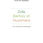 Controverse littéraire : Alice De Georges, Zola, Barbey et Huysmans en débat.
