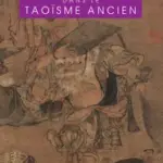 Les principes du corps dans le taoïsme ancien et leur influence sur la médecine chinoise.