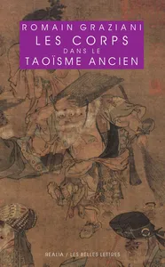 Les principes du corps dans le taoïsme ancien et leur influence sur la médecine chinoise.