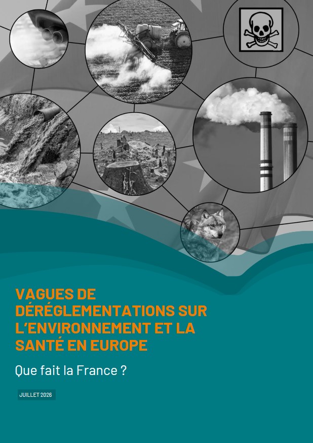 Vagues de déréglementations environnementales en Europe : la réponse de la France face aux enjeux sanitaires.