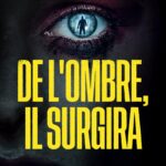 Un thriller psychologique explore l&rsquo;esprit d&rsquo;un tueur en série dans De l&rsquo;ombre, il surgira
