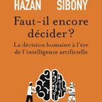 Faut-il encore décider ? La place de l’humain face à l’intelligence artificielle en entreprise.
