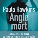 Angle mort de Paula Hawkins : un thriller captivant basé sur des tensions psychologiques.
