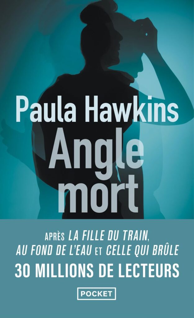 Angle mort de Paula Hawkins : un thriller captivant basé sur des tensions psychologiques.