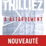 Franck Thilliez publie « A retardement », une enquête de Sharko en format poche.