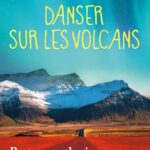 Danser sur les volcans : un projet culturel soutenu par des institutions artistiques.