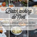 Menu de batch cooking de Noël : 6 recettes festives à préparer à l&rsquo;avance pour les repas.
