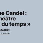 Le théâtre en France : Jeanne Candel souligne l’importance du temps dans la création artistique.