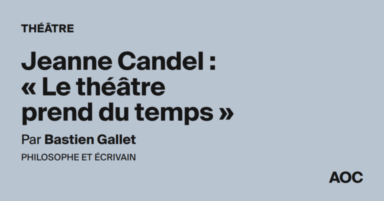 Le théâtre en France : Jeanne Candel souligne l’importance du temps dans la création artistique.