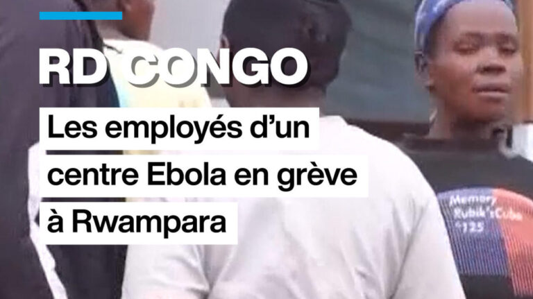 Grève des employés d’un centre de traitement d’Ebola à Rwampara, RDC