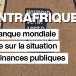 Centrafrique : la Banque mondiale signale un risque pour les finances publiques nationales.