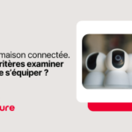 Alarme maison connectée : critères essentiels à considérer avant l’achat.