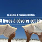 Lecture de l&rsquo;été 2026 : sélection des œuvres présentées par Artistik Rezo.