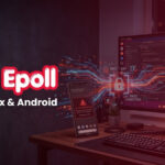 Bad Epoll : une faille expose l&rsquo;accès root sur Linux et Android, affectant des millions d&rsquo;appareils.