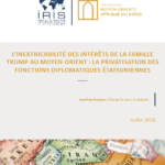 La famille Trump et la privatisation des fonctions diplomatiques américaines au Moyen-Orient