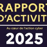 Cybermalveillance.gouv.fr publie son rapport d&rsquo;activité et l&rsquo;état de la menace pour 2025.