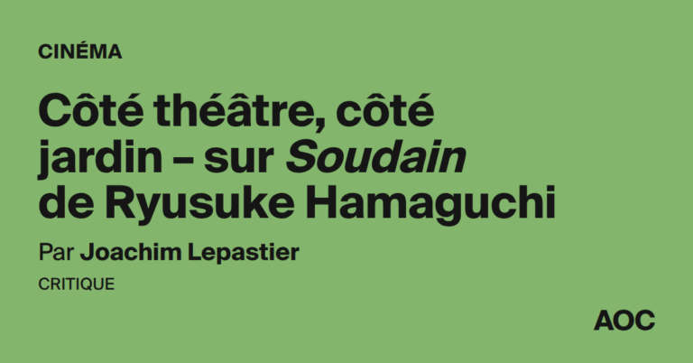 Soudain de Ryusuke Hamaguchi : une exploration des relations humaines au théâtre