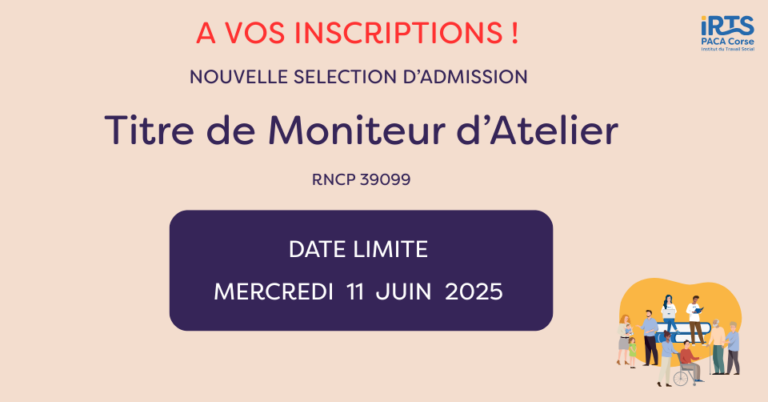 Inscription au Moniteur d’Atelier ouverte à l’IRTS PACA Corse pour les candidats intéressés