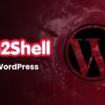 Urgent : Correction de la faille wp2shell sur WordPress, exploitable sans authentification.