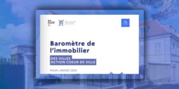 Baromètre de l’immobilier : les résultats 2023 des villes Action cœur de ville en France