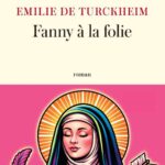 Émilie de Turckheim évoque les souvenirs d’une femme de 82 ans dans « Fanny à la folie »