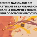 Formation aux TND : un référentiel national établi par le ministère de l’Éducation nationale.